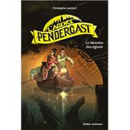 L'Agence Pendergast - tome 2, Le Monstre des gouts by Christophe Lambert, 9782278091706