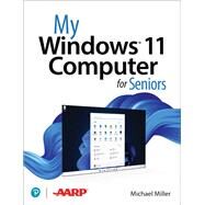 My Windows 11 Computer for Seniors by Miller, Michael R., 9780137841707