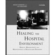 Healing the Hospital Environment: Design, Management and Maintenance of Healthcare Premises by Haggard; Liz, 9780419231707