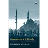 Contemporary Arab Thought Studies in Post-1967 Arab Intellectual History by Abu-Rabi, Ibrahim M., 9780745321707