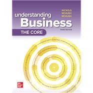 Understanding Business: The Core [Rental Edition] by NICKELS, 9781266131707