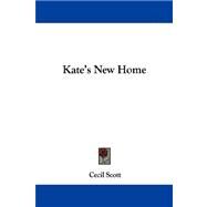 Kate's New Home by Scott, Cecil, 9781432691707