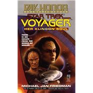 Her Klingon Soul: Star Trek Voyager: Day of Honor #3 by Friedman, Michael Jan, 9781451641707