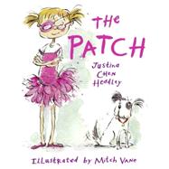 The Patch by Headley, Justina Chen; Vane, Mitch, 9781580891707