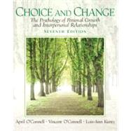 Choice and Change The Psychology of Personal Growth and Interpersonal Relationships by O'Connell, April, Professor Emerita; O'Connell, Vincent, Retired; Kuntz, Lois-Ann, 9780131891708