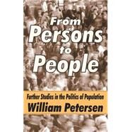 From Persons to People: A Second Primer in Demography by Petersen,William, 9780765801708