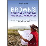 Brown's Boundary Control and Legal Principles by Wilson, Donald A.; Nettleman, Charles A.; Robillard, Walter G., 9781119911708