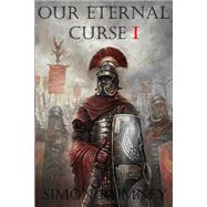 Our Eternal Curse I by Rumney, Simon, 9781508531708