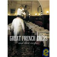 Great French Chefs and Their Recipes by Andre, Jean-Louis; Mallet, Jean-Francois, 9782080111708