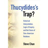 Thucydidess Trap? by Chan, Steve, 9780472131709