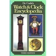 De Carle's Watch & Clock Encyclopedia by de Carle, Donald, 9780719801709