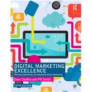 Digital marketing Excellence: Planning, Optimizing and Integrating Online Marketing by Chaffey; Dave, 9781138191709