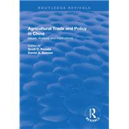 Agricultural Trade and Policy in China: Issues, Analysis and Implications by Rozelle,Scott D., 9781138711709