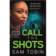 Call the Shots by Tobin, Sam, 9781399701709