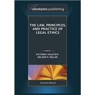 The Law Principles and Practice of Legal Ethics by Vuletich, Victoria; Miller, Nelson P., 9781600421709