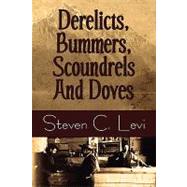 Derelicts, Bummers, Scoundrels and Doves by LEVI STEVEN C, 9781934841709