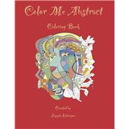 Color Me Abstract by Litzinger, Joseph, 9798317811709