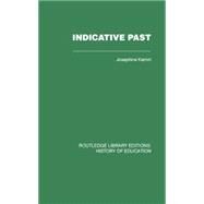Indicative Past: A Hundred Years of the Girls' Public Day School Trust by Kamm; Josephine, 9780415761710