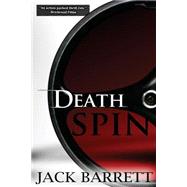 Death Spin by Barrett, Jack, 9781497461710