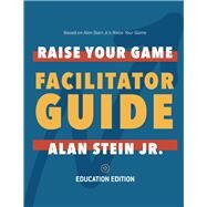 Raise Your Game Book Club: Facilitator Guide (Education) by Stein, Alan, 9781543991710