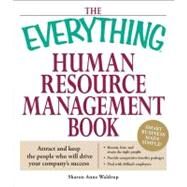 Everything Human Resource Management Book : Attract and keep the people who will drive your company's Success by Waldrop, Sharon Anne, 9781605501710
