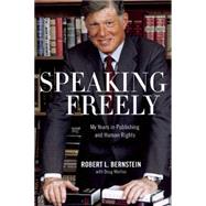 Speaking Freely by Bernstein, Robert L.; Merlino, Doug (CON); Morrison, Toni, 9781620971710