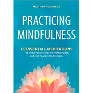 Practicing Mindfulness by Sockolov, Matthew, 9781641521710