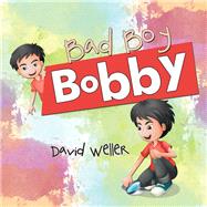 Bad Boy Bobby by Weller, David, 9781984541710