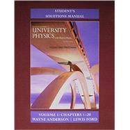 Student's Solution Manual for University Physics with Modern Physics Volume 1 (Chs. 1-20) by Young, Hugh D.; Freedman, Roger A., 9780133981711