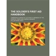 The Soldier's First Aid Handbook by Dietz, William Daniel, 9780217371711