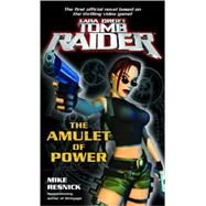 Lara Croft: Tomb Raider: The Amulet of Power by RESNICK, MIKE, 9780345461711