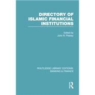 Directory of Islamic Financial Institutions (RLE: Banking & Finance) by Presley; John R., 9780415751711