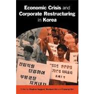Economic Crisis and Corporate Restructuring in Korea: Reforming the Chaebol by Edited by Stephan Haggard , Wonhyuk Lim , Euysung Kim, 9780521131711