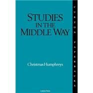 Studies in the Middle Way: Being Thoughts on Buddhism Applied by Humphreys,Christmas, 9780700701711