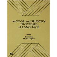 Motor and Sensory Processes of Language by Keller,Eric, 9781138451711