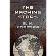 The Machine Stops by E. M. Forster, 9781504061711