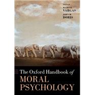 The Oxford Handbook of Moral Psychology by Vargas, Manuel; Doris, John, 9780198871712