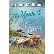 The Year of Luminous Love by MCDANIEL, LURLENE, 9780385741712