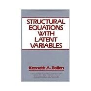 Structural Equations with Latent Variables by Bollen, Kenneth A., 9780471011712