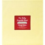 The Baby Keepsake Book and Planner by Weiss, Mindy, 9780761181712