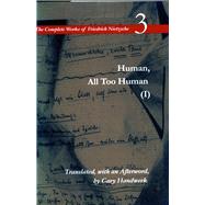 Human, All Too Human, I by Handwerk, Gary, 9780804741712