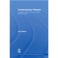 Contemporary Vietnam: A Guide to Economic and Political Developments by Jeffries; Ian, 9781138991712