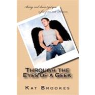 Through the Eyes of a Geek by Brookes, Kat, 9781466201712