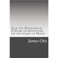 Jack the Hunchback by Otis, James, 9781502521712