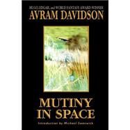 Mutiny in Space by Davidson, Avram; Swanwick, Michael, 9781592241712