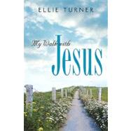 My Walk With Jesus by Turner, Ellie, 9781597811712