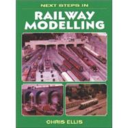 Next Steps In Railway Modelling by Ellis, Chris, 9781857801712