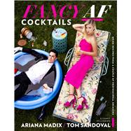 Fancy Af Cocktails by Madix, Ariana; Sandoval, Tom; Pellegrino, Danny (CON); Puleio, Kelly, 9780358171713