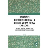 Religious Entrepreneurism in Chinas Urban House Churches by Ma, Li, 9780367221713