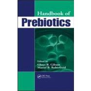 Handbook of Prebiotics by Gibson; Glenn R., 9780849381713